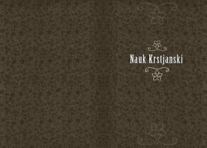 Nauk Krstjanski, na porabu Sljedbenikah Helvetske Vjeroizpoviesti : pretisak u susret 500. obljetnici reformacije (1517.-2017.)