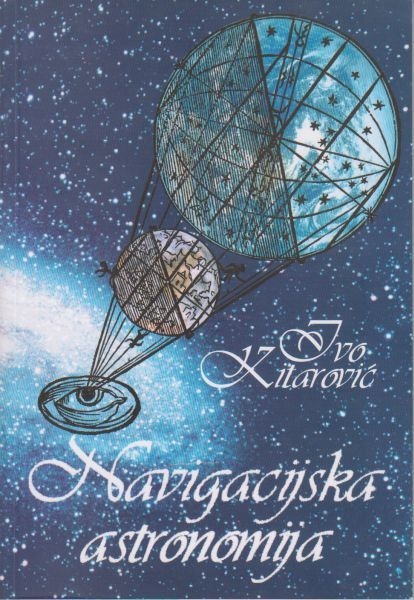 Navigacijska astronomija : sferna trigonometrija s primjerima u pozicijskoj astronomiji 