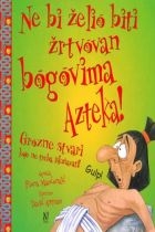 Ne bi želio biti žrtvovan bogovima Azteka! 