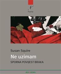 Ne uzimam - Sporna povijest braka