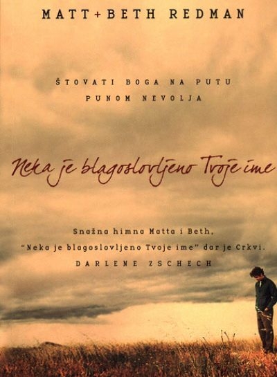 Neka je blagoslovljeno Tvoje ime : štovati Boga na putu punom nevolja