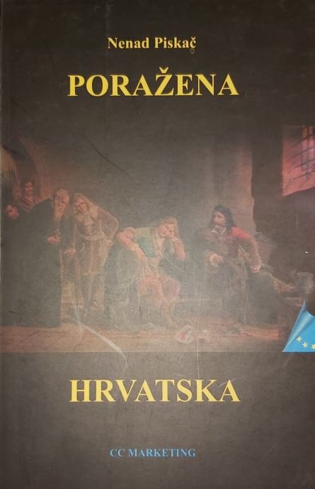 Poražena Hrvatska : udžbenik o prevrednovanju hrvatstva
