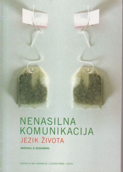 Nenasilna komunikacija : jezik života