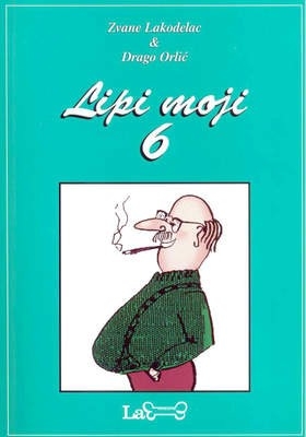 Lipi moji 6 -  Pulitička situvacija u Istri (i šire) od sična 2004. do maja 2006. lita