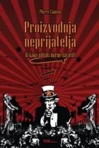 Proizvodnja neprijatelja ili Kako ubijati mirne savjesti
