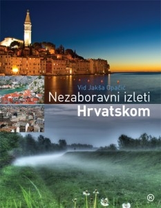 Nezaboravni izleti Hrvatskom