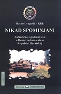 Nikad spominjani - autentično svjedočanstvo o Domovinskom ratu u Republici Hrvatskoj