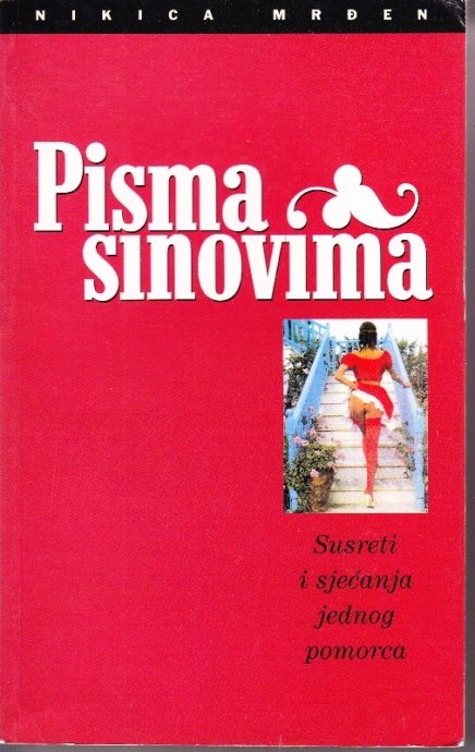 Pisma sinovima: susreti i sjećanja jednog pomorca