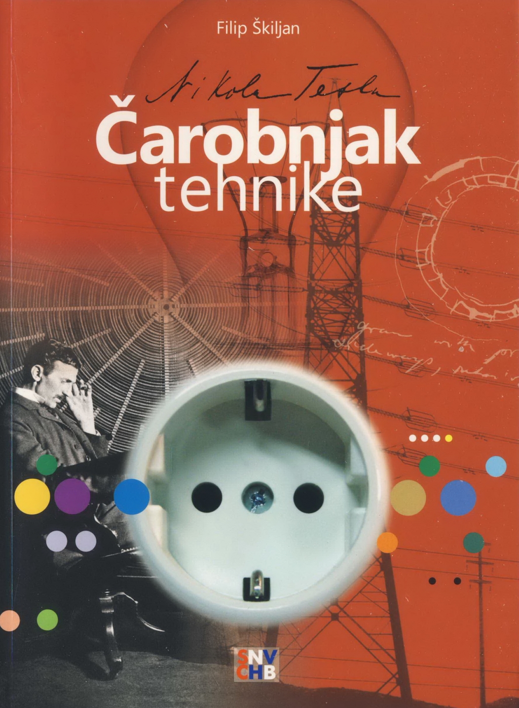 Nikola Tesla : čarobnjak tehnike