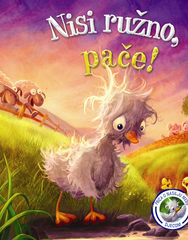 Nisi ružno pače! : priča o nasilju među djecom 