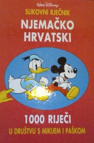 Njemačko hrvatski slikovni rječnik : 1000 riječi u društvu s Mikijem i Paškom