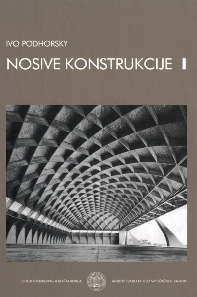 Nosive konstrukcije I : udžbenik za studij arhitekture 