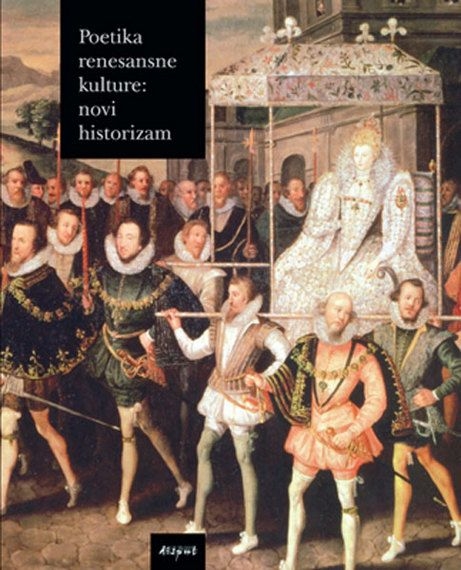 Poetika renesansne kulture : novi historizam