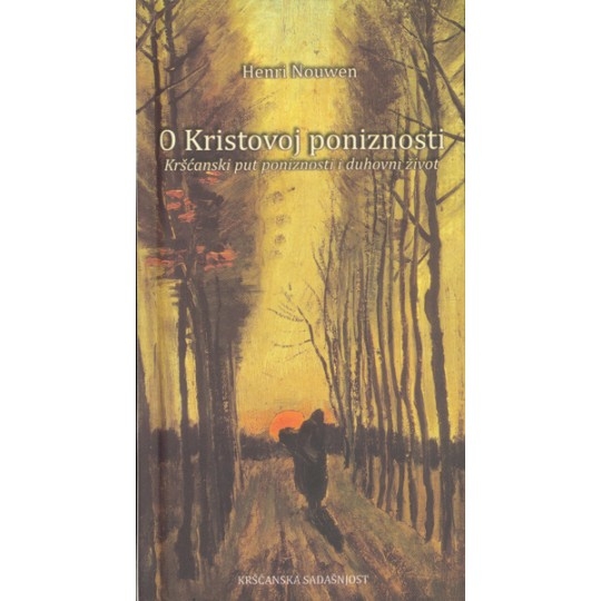 O Kristovoj poniznosti : kršćanski put poniznosti i duhovni život 