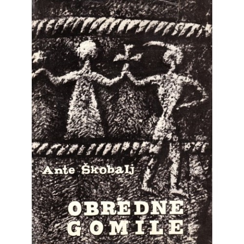 Obredne gomile : na temelju arheoloških nalaza povijesno - teološka rasprava o religiji i magiji 