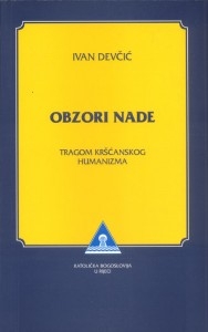 Obzori nade : tragom kršćanskog humanizma