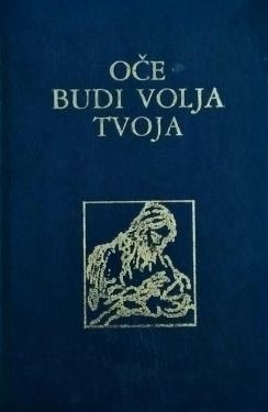 Oče, budi volja Tvoja : molitvenik s velikim slovima