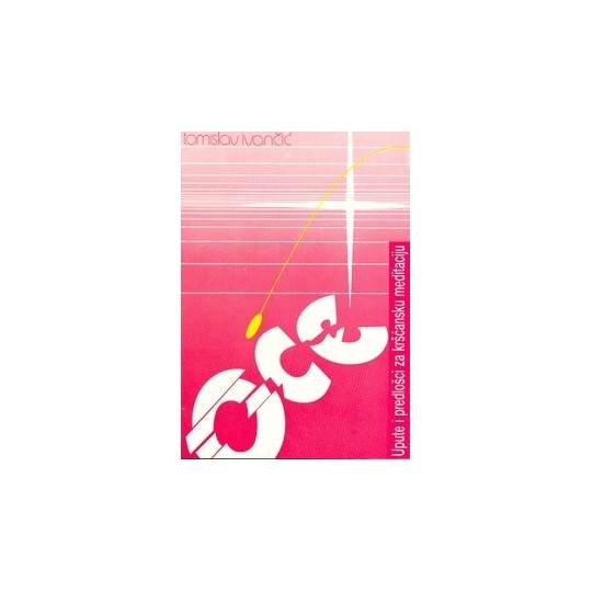 Oče--- : upute i predlošci za kršćansku meditaciju 