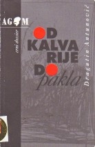 Od kalvarije do pakla : dnevnik jednog Vukovarca 