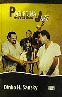 Pogled na jazz : zapisi iz jazz svemira