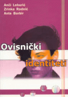 Ovisnički identiteti : mišljenja različitih društvenih skupina u Hrvatskoj : sociološko empirijsko istraživanje 2002.