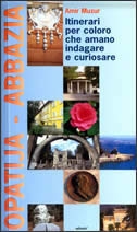 Opatija = Abbazia : itinerari per coloro che amano indagare e curiosare