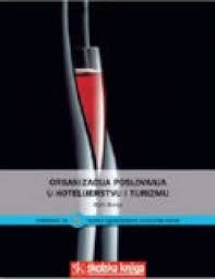 Organizacija poslovanja u hotelijerstvu i turizmu (3.izd.)
