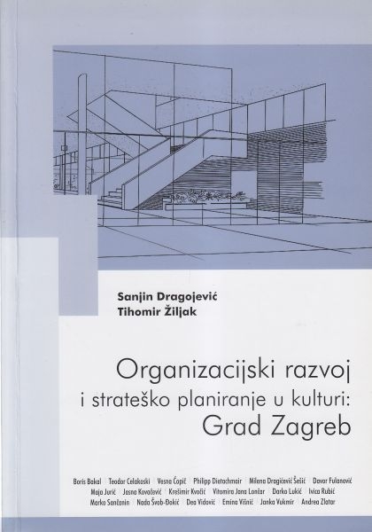 Organizacijski razvoj i strateško planiranje u kulturi : Grad Zagreb