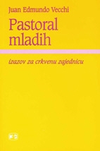 Pastoral mladih : izazov za crkvenu zajednicu 