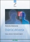 Osjećaj zbivanja : tijelo, emocije i postanak svijesti