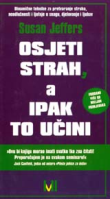 Osjeti strah, a ipak to učini 