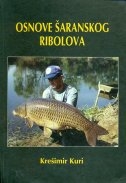 Osnove šaranskog ribolova : [u potrazi za šaranom i amurom] : suvremeni priručnik za specijalizirane udičare