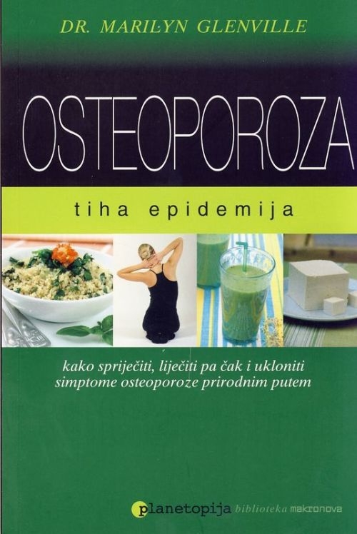 Osteoporoza - tiha epidemija : šta bi svaka žena trebala znati