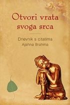 Otvori vrata svoga srca : dnevnik s citatima Ajahna Brahma