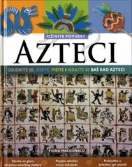 Oživite povijest: Azteci