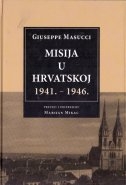 Misije u Hrvatskoj : dnevnik : od 1. kolovoza 1941. do 28. ožujka 1946. 