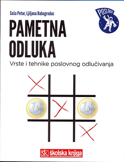 Pametna odluka : vrste i tehnike poslovnog odlučivanja