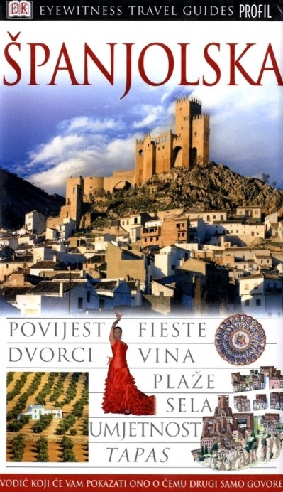Španjolska : vodič koji će vam pokazati ono o čemu drugi samo govore