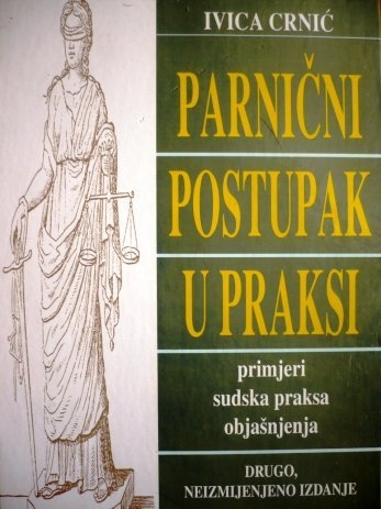 Parnični postupak u praksi : primjeri, sudska praksa, objašnjenja