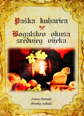Paška kuharica : bogatstvo okusa srednjeg vijeka 