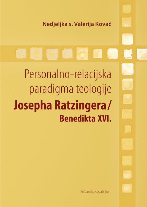 Personalno-relacijska paradigma teologije Josepha Ratzingera/Benedikta XVI. 