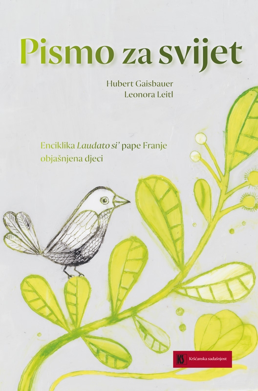 Pismo za svijet : enciklika Laudato si‘ pape Franje objašnjena djeci 