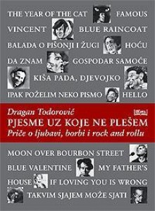 Pjesme uz koje ne plešem : priče o ljubavi, borbi i rock and rollu