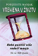 Pobijedite manjak vremena u životu : kako postići više radeći manje