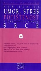 Pobijediti umor, stres, potištenost i zaštiti svoje srce