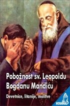 Pobožnost sv. Leopoldu Bogdanu Mandiću : devetnice, litanije, molitve