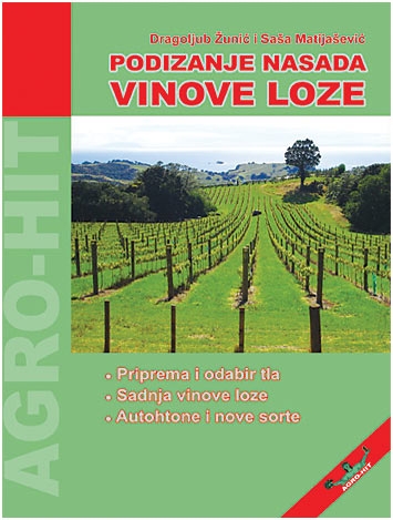 Podizanje nasada vinove loze - Priprema i odabir tla, sadnja vinove loze, autohtone i nove sorte