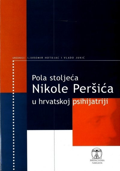 Pola stoljeća Nikole Peršića u hrvatskoj psihijatriji