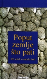Poput zemlje što pati - 365 misli o smislu boli