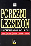 Porezni leksikon s višejezičnim rječnikom : engleski, hrvatski, francuski, njemački, španjolski
